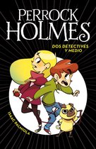 Perrock Holmes 1 - Perrock Holmes 1 - Dos detectives y medio
