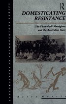Explorations in Anthropology - Domesticating Resistance