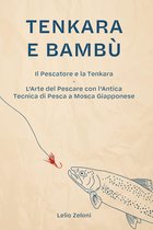 La Pesca di Lelio 2 - Tenkara e Bambù