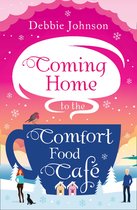 The Comfort Food Café 3 - Coming Home to the Comfort Food Café (The Comfort Food Café, Book 3)