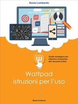 Guide alla Letteratura 2.0 4 - Wattpad, istruzioni per l'uso