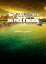 The Mysterious Key, and What it Opened