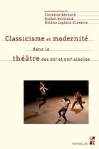 Textuelles - Classicisme et modernité dans le théâtre des XXe et XXIe siècles
