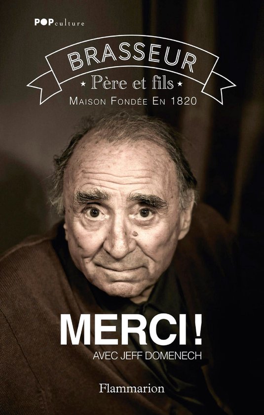 Boek 'Merci!' met portret van Charles Aznavour. Tekst: Brasseur, Père et fils, Maison fondée en 1820, Merci!, Avec Jeff Domenech, Flammarion.