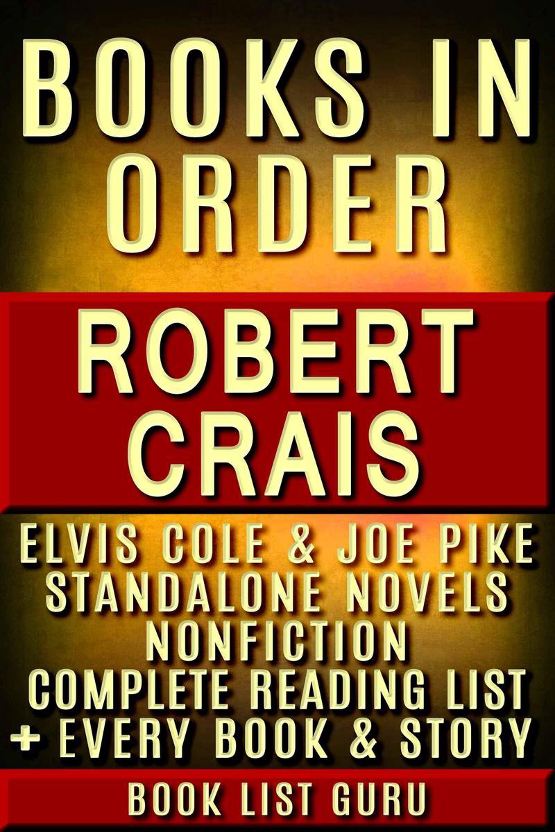 Series Order 44 - Robert Crais Books in Order: Elvis Cole and Joe Pike  series, all