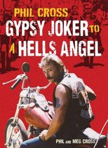 Phil Cross: Gypsy Joker to a Hells Angel