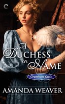 The Grantham Girls 1 - A Duchess in Name