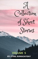 A Collection of Short Stories: Volume 5 12 - A Collection of Short Stories: Volume 5