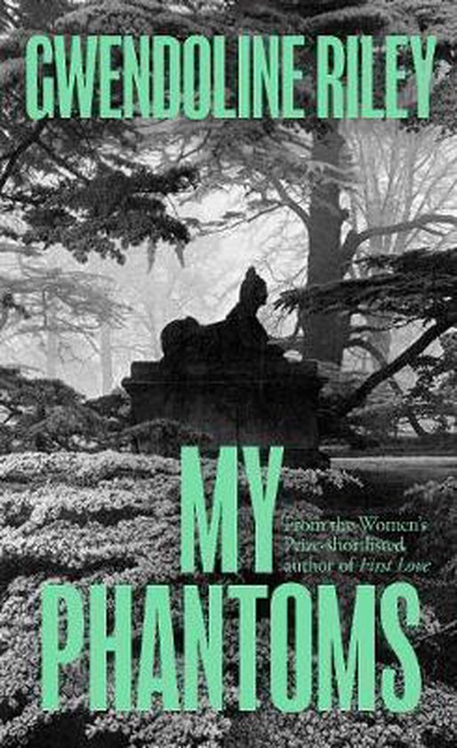 Couverture du livre My Phantoms de Gwendoline Riley avec une photo noir et blanc d'une statue de sphinx en forêt.