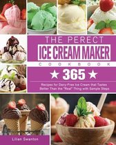 The Perect Ice Cream Maker Cookbook