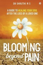 Blooming Beyond Pain