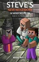Steve's New Neighbors: The Wither Skeleton King (Book 5)