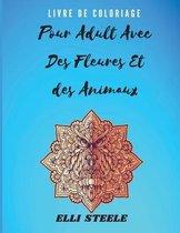 Livre de Coloriage pour Adultes avec des Fleurs et des Animaux