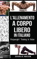 L'Allenamento a Corpo Libero In italiano/ Bodyweight Training In Italian