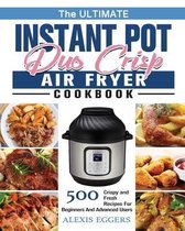 The Ultimate Instant Pot Duo Crisp Air Fryer Cookbook