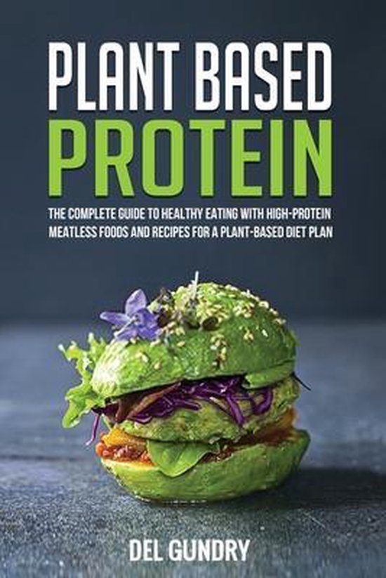 Plant Based Protein, Del Gundry 9781801576468 Boeken