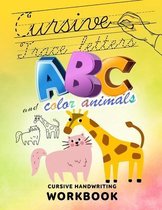 Cursive Handwriting Workbook: trace letters and color animals