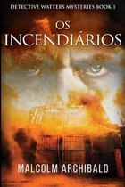 Os Incendiarios