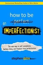 How to Be an Imperfectionist