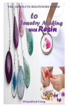 The Absolute Beginners Guide to Jewelry Making with Resin