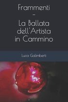 Frammenti - La Ballata dell'Artista in Cammino