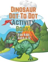 Dinosaur Dot To Dot Activity Books For Kids Ages 6-12