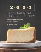 2021 Experimental Recipes to Try