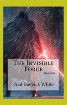 The Invisible Force Illustrated