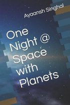 One Night @ Space with Planets