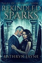 Rekindled Sparks (Tales Of Mython Book 3)