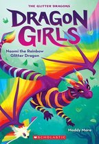 Dragon Girls- Naomi the Rainbow Glitter Dragon (Dragon Girls #3)