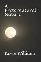 A Preternatural Nature