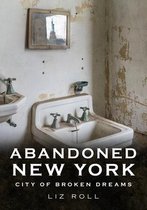 America Through Time- Abandoned New York