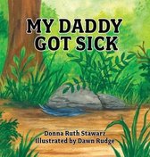 My Daddy Got Sick