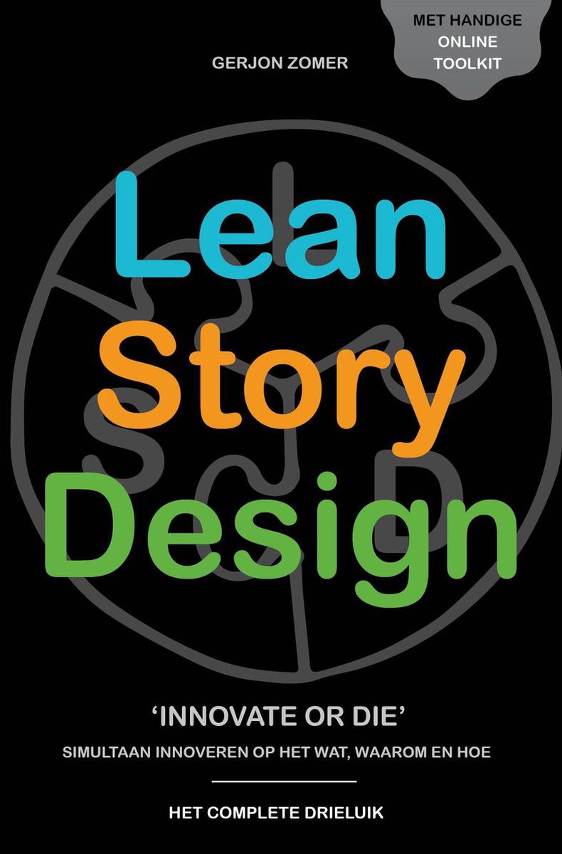 Omslag van Drieluik over onder meer teambuilding, persoonlijke ontwikkeling, innovatie, startup & scale-up, design thinking, storytelling, lean, agile, scrum, kanban en zelfsturing 2101 - Lean Story Design drieluik (NL)