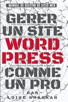 Gerer Un Site WordPress Comme Un Pro
