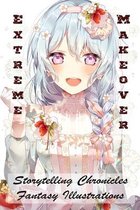 Extreme Makeover - Storytelling Chronicles - Fantasy Illustrations