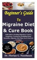 Beginner's Guide to Migraine Diet & Cure Book