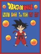 Dragonball Learn How to Draw Very Easy