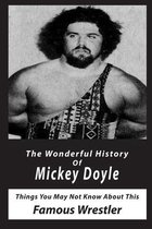 The Wonderful History Of Mickey Doyle: Things You May Not Know About This Famous Wrestler