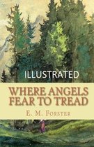 Where Angels Fear to Tread Illustrated