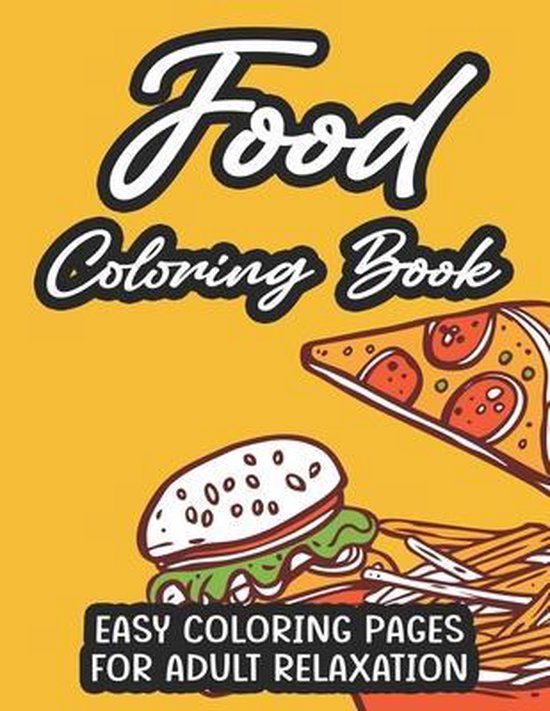 Food Coloring Book Easy Coloring Pages For Adult Relaxation Calming