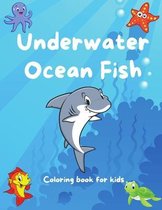 UNDERWATER OCEAN FISH - Coloring Book For Kids: Fish and Sea Life!,48 Ocean Animals Illustrations ready to color, Cute coloring book for kids, book size 8.5 x11 inch, Coloring Book for Ocean 