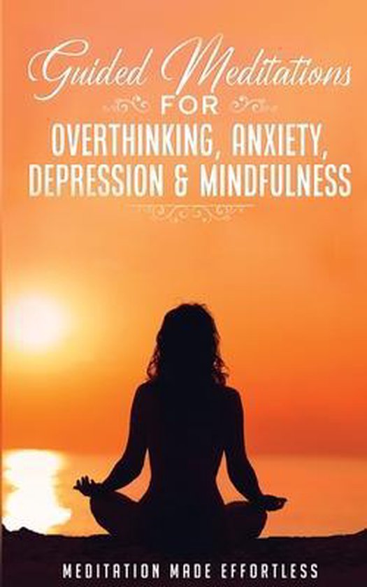 Guided Meditations for Overthinking, Anxiety, Depression& Mi ... - cover