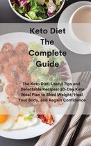 Keto Diet The Complete Guide: The Keto Diet