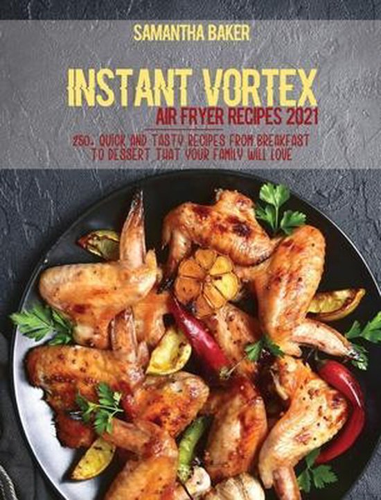 Instant Vortex Air Fryer Recipes 2021, Samantha Baker 9781801599269
