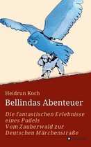 Bellindas Abenteuer - Die fantastischen Erlebnisse eines Pudels