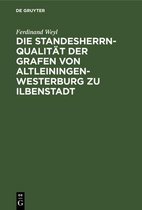 Die Standesherrnqualitat Der Grafen Von Altleiningen-Westerburg Zu Ilbenstadt