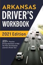 Arkansas Driver's Workbook: 320+ Practice Driving Questions to Help You Pass the Arkansas Learner's Permit Test