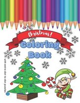 Christmas! Coloring Book With Extra Dot To Dot Puzzles.